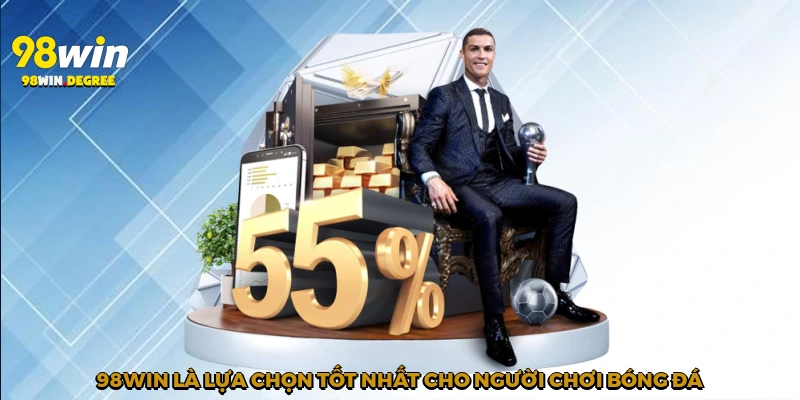 Nhận Định Bóng Đá – Bí Quyết Giành Thắng Lợi Cùng 98Win 3 98Win là lựa chọn tốt nhất cho người chơi bóng đá