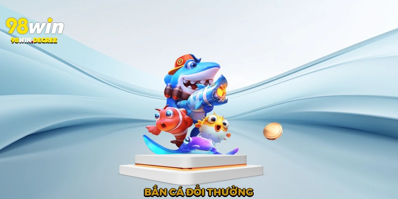 Bắn Cá Đổi Thưởng