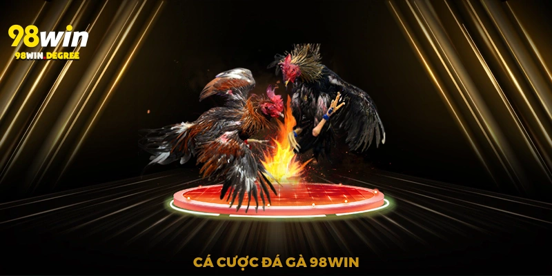 Cá cược đá gà 98Win