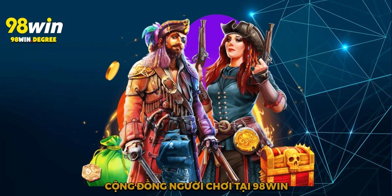 Nổ Hũ Đổi Thưởng - Cơn Sốt Giải Trí Tại 98win Năm 2025 4 Cộng đồng người chơi tại 98win