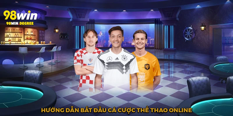 Cá Cược Thể Thao Online - Giải Trí Đẳng Cấp Cùng 98Win 3 Hướng dẫn bắt đầu cá cược thể thao online