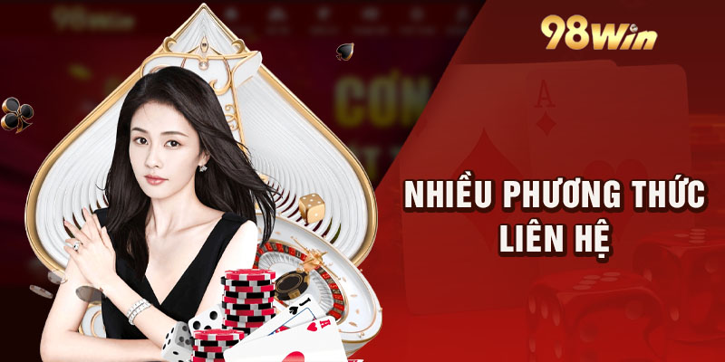 Liên hệ 98WIN – Cầu Nối Tin Cậy Giữa Nhà Cái Và Khách Hàng 3 Các phương thức liên hệ với 98WIN