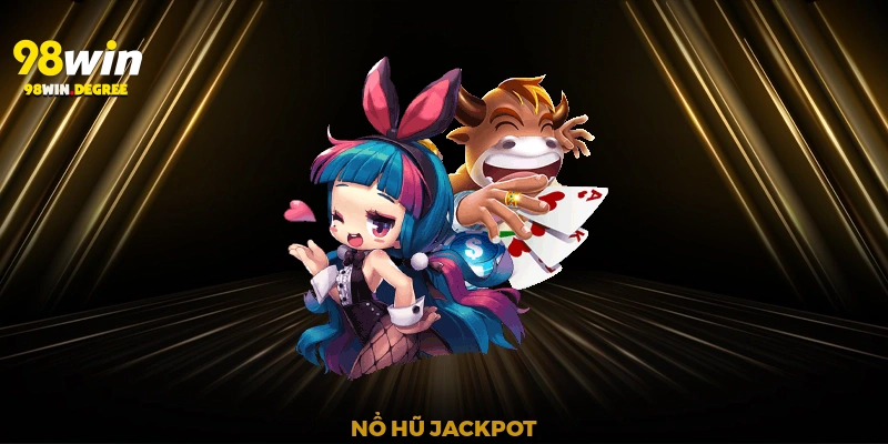 Nổ hũ jackpot